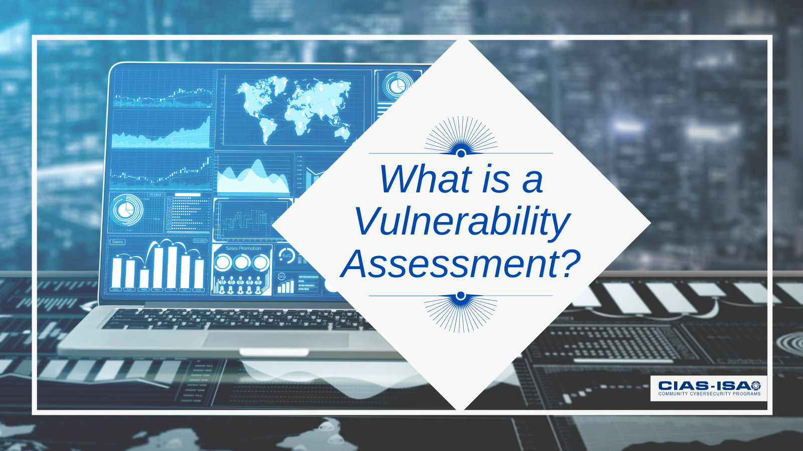 What Is A Vulnerability Assessment? – Cias Isao