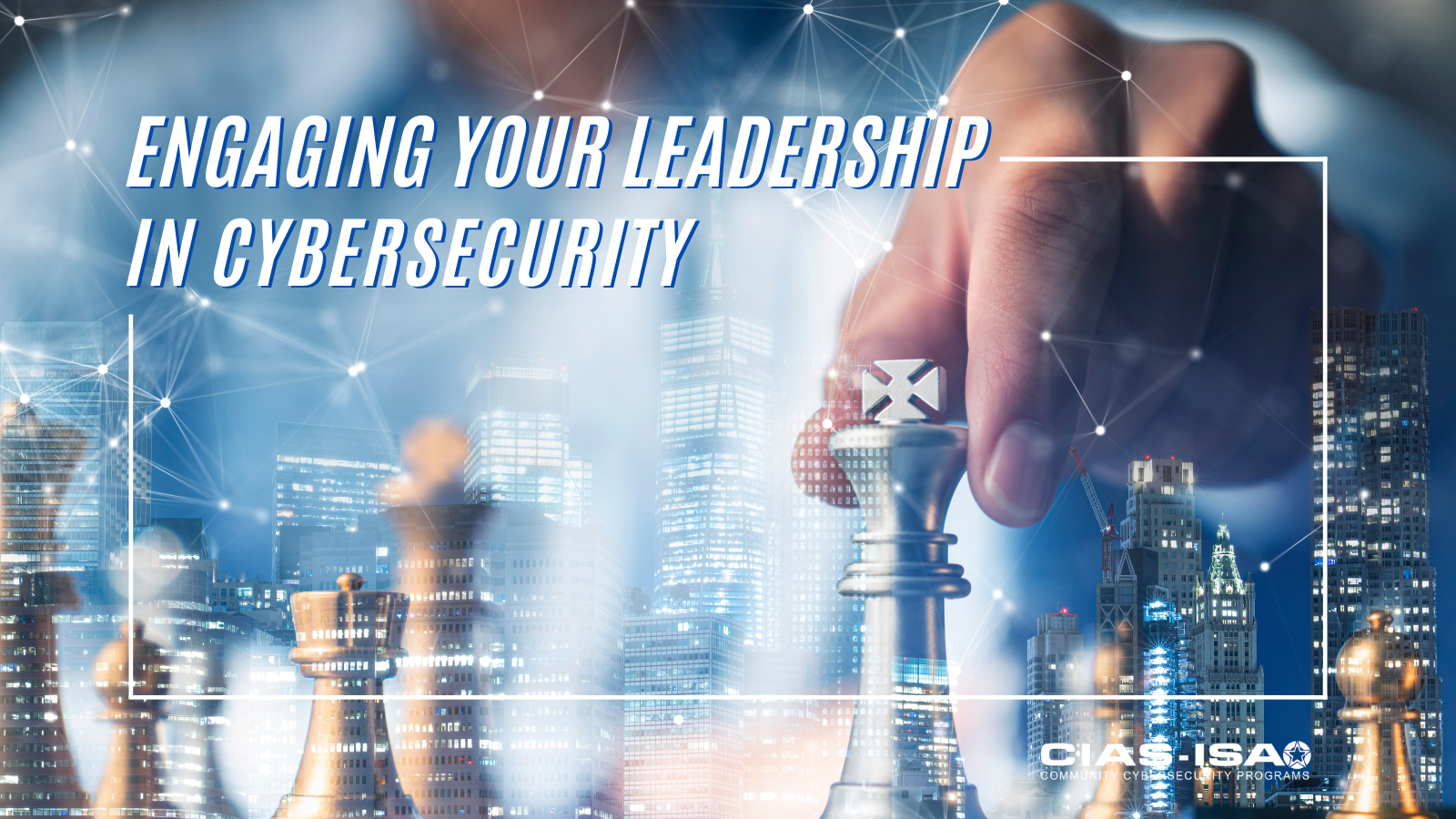 Engaging your Leadership in Cybersecurity